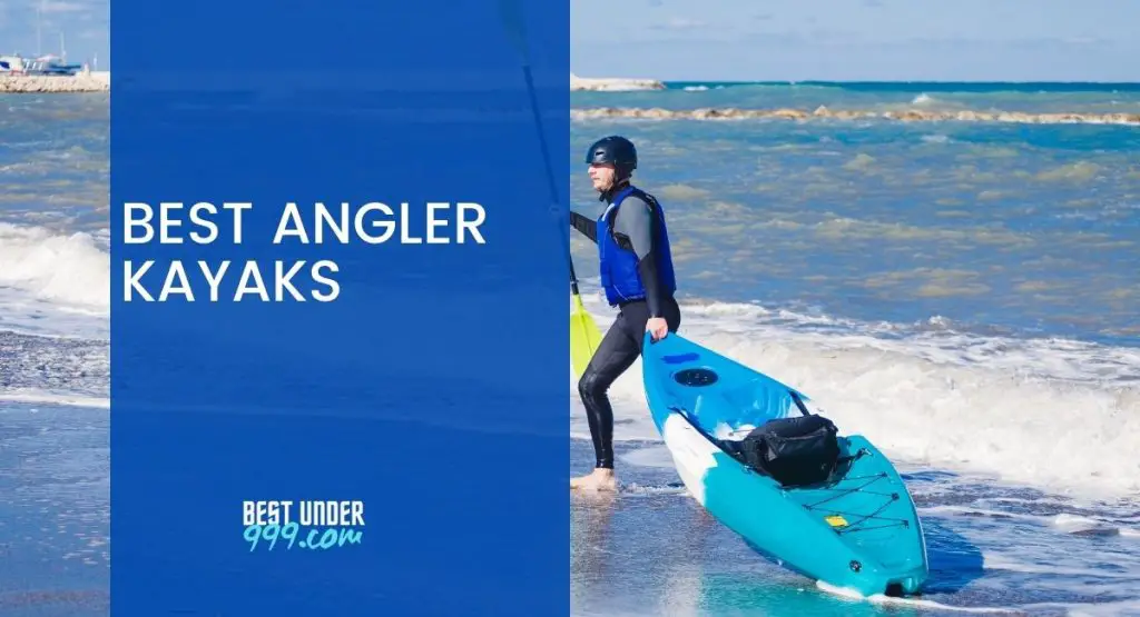 Best Angler Kayaks
