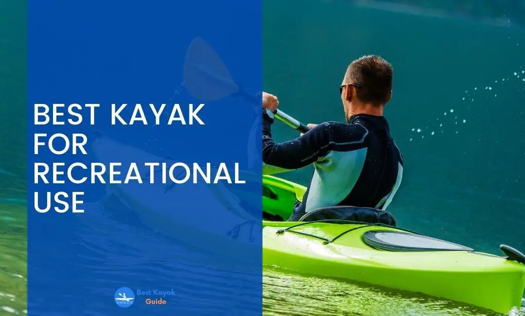 Best Kayak for Recreational Use in 2022