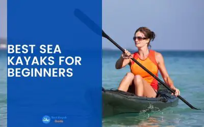 Best Sea Kayaks for Beginners in 2023