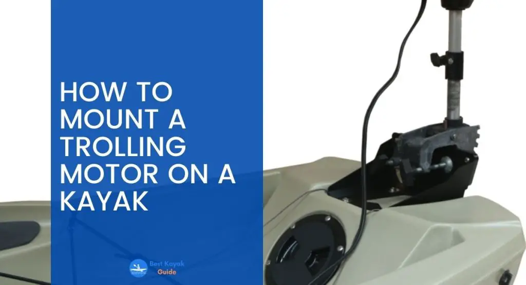 How to Mount a Trolling Motor on a Kayak