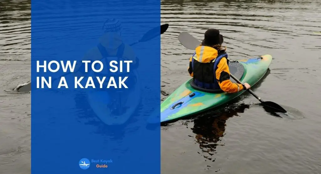 How to Sit In a Kayak 