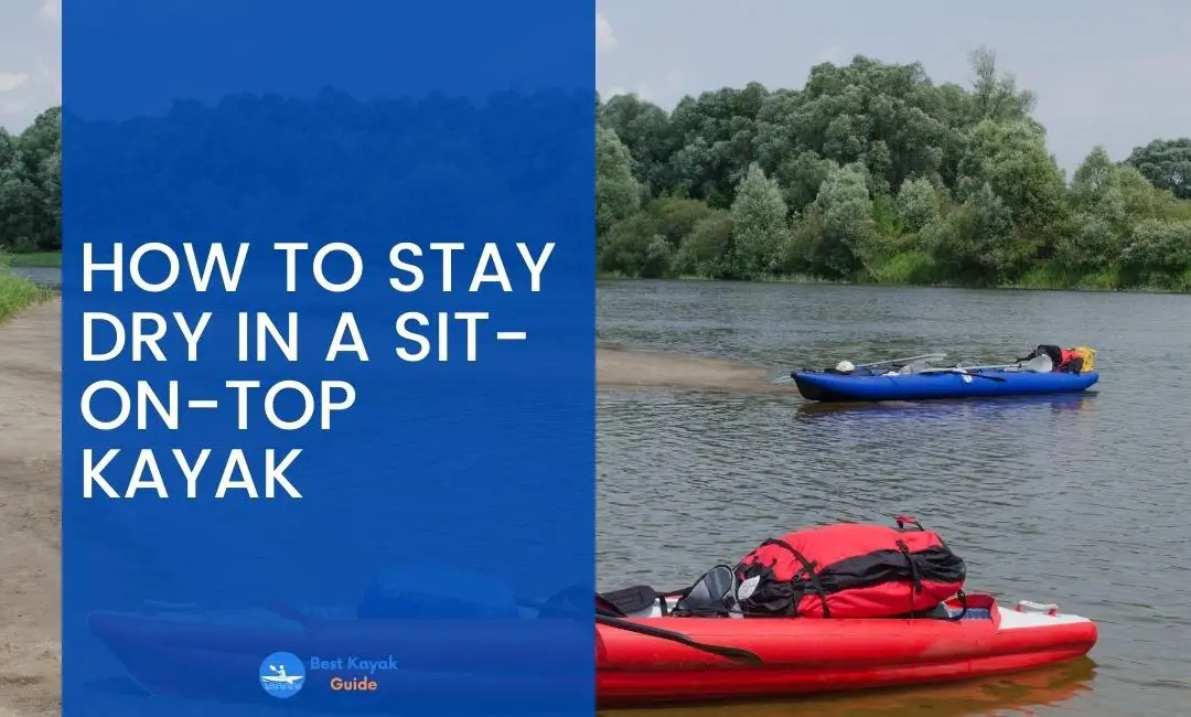 How to Stay Dry in a Sit-On-Top Kayak