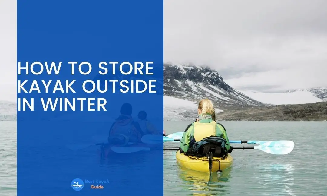 How to Store Kayak Outside in Winter