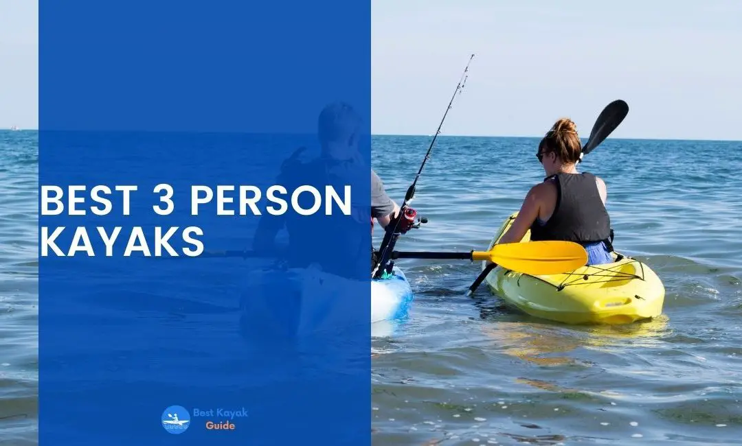 Best 3 Person Kayaks