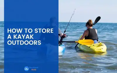 How to Store a Kayak Outdoors