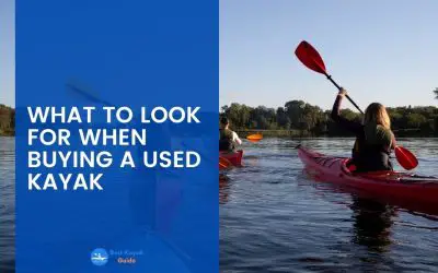 What to Look for When Buying a Used Kayak
