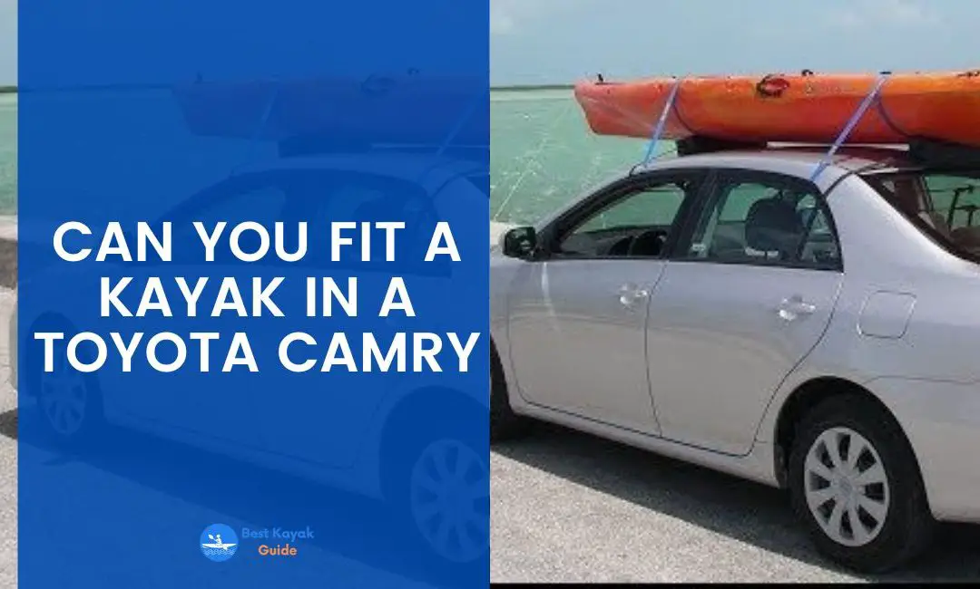 Can You Fit a Kayak in a Toyota Camry