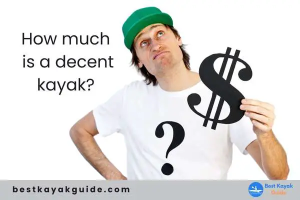 How much is a decent kayak?