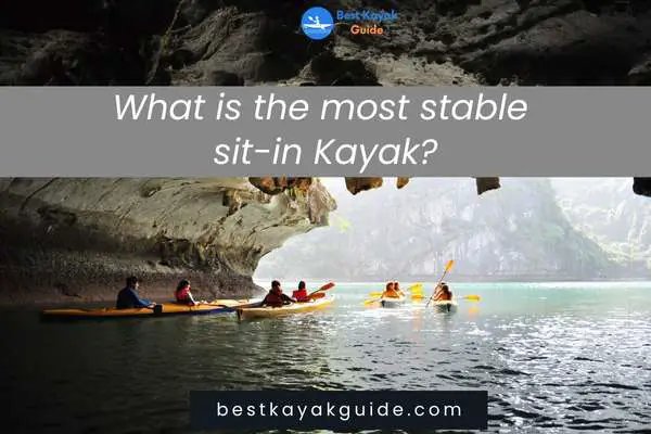 What is the most stable sit-in Kayak?