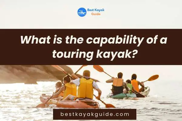 What is the capability of a touring kayak?