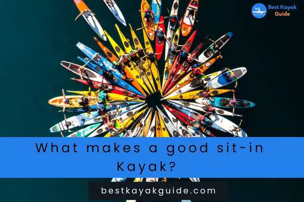  What makes a good sit-in Kayak?
