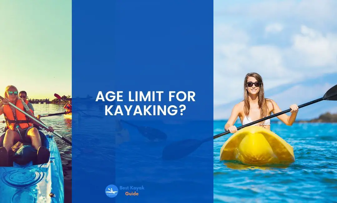 Age Limit For Kayaking? Read This Before Taking Your Child to The Water For Kayaking.
