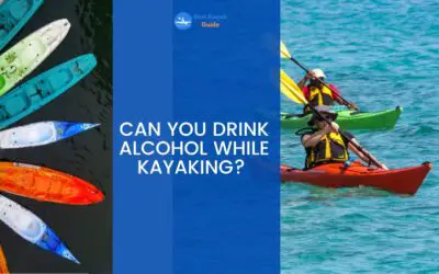 Can You Drink Alcohol While Kayaking? Things You Should Know About Drinking Alcohol While Kayaking.